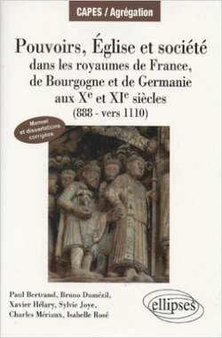Couverture de Pouvoirs Eglises et Société dans les royaumes de France, Bourgogne et Germanie (888-Vers 1110)