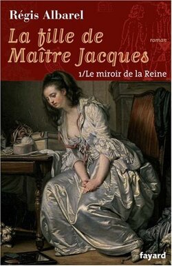 Couverture de La fille de Maître Jacques - 1/Le miroir de la Reine