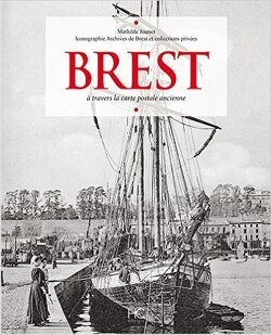 Couverture de Brest à travers la carte postale ancienne
