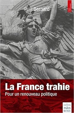 Couverture de La France trahie : Pour un renouveau politique