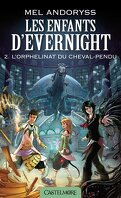 Les Enfants d'Evernight, Tome 2 : L'Orphelinat du Cheval-Pendu