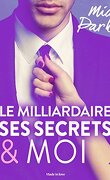 Le milliardaire, ses secrets et moi - Tome 1
