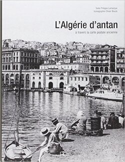 Couverture de L'Algérie d'Antan à travers la carte postale ancienne