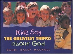 Couverture de Kids Say the Greatest Things about God