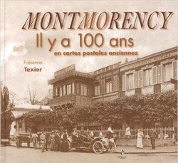Couverture de Montmorency : Il y a 100 ans en cartes postales anciennes