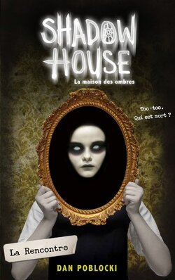 Couverture de Shadow House, la maison des ombres, Tome 1 : La Rencontre
