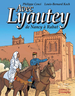 Couverture de Avec Lyautey : De Nancy à Rabat