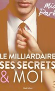 Le milliardaire, ses secrets et moi - Tome 3