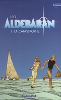 Les Mondes d'Aldébaran, Cycle 1 - Aldébaran, Tome 1 : La catastrophe