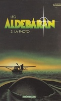 Les Mondes d'Aldébaran, Cycle 1 - Aldébaran, Tome 3 : La photo