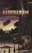 Les Mondes d'Aldébaran, Cycle 1 - Aldébaran, Tome 4 : Le groupe