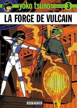 Couverture de Yoko Tsuno, Tome 3 : La Forge de Vulcain