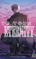 To Your Eternity, Tome 1