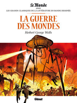 Couverture de Les Grands Classiques de la littérature en bande dessinée, tome 7 : La guerre des mondes