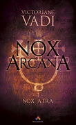 Nox Atra, Tome 1 : Nox Arcana