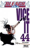 Bleach, Tome 44 : Vice It