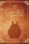 couverture Hommage au studio Ghibli, les artisans du rêve