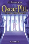 couverture Oscar Pill, Tome 3 : Le Secret des Éternels