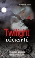 Twilight, Guide : Décrypté, Tous les Secrets de la Série Culte