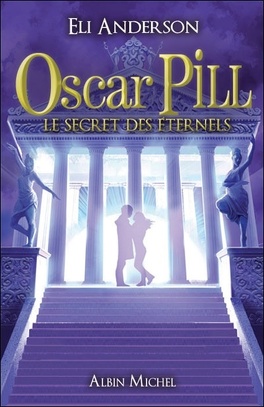 Couverture du livre : Oscar Pill, Tome 3 : Le Secret des Éternels
