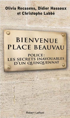 Couverture de Bienvenue Place Beauvau,  Police : les secrets inavouables d'un quinquennat