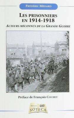 Couverture de Les prisonniers en 1914-1918: Acteurs méconnus de la Grande Guerre