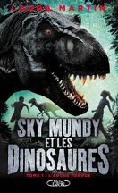 Sky Mundy et les dinosaures, tome 1 : L'arche perdue