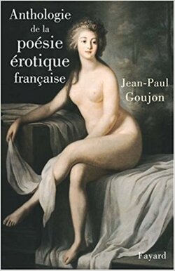 Couverture de Anthologie de la poésie érotique française