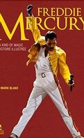 Freddie Mercury - A kind of magic : l'histoire illustrée