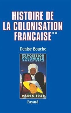 Couverture de Histoire de la colonisation française : Tome 2, Flux et reflux (1815-1962)