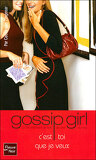 Gossip Girl, Tome 6 : C'est toi que je veux