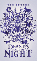 Beasts Made of Night, Tome 1