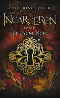 Incarceron, Tome 2 : Le Cygne Noir