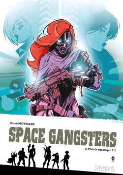 Couverture de Space Gangsters, Tome 2 : Plaisir aquatique 2.2