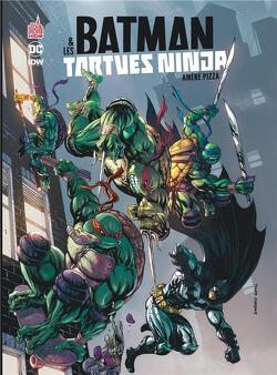 Couverture de Batman et les Tortues Ninja, tome 1 : Amère Pizza