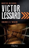 Victor Lessard, Tome 4 : Violence à l'Origine