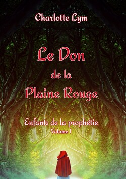 Couverture de Le Don de la plaine rouge, Tome 1 : Enfants de la prophétie