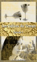 Les Calices du Temps - Episode 1