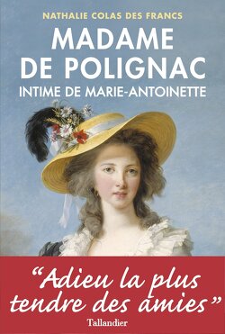 Couverture de Madame de Polignac, Intime de Marie-Antoinette