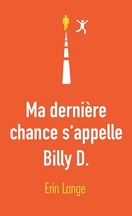 Ma dernière chance s'appelle Billy D.