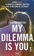 My dilemma is you, Tome 1
