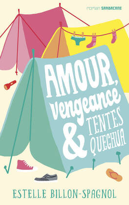 Couverture du livre : Amour, vengeance et tentes quechua