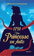 1791 Une princesse en fuite