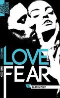 No love no fear, Tome 3 : Yano & Play