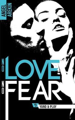 Couverture de No love no fear, Tome 3 : Yano & Play