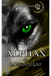 couverture Alphas, Tome 2 : La Passion du Loup