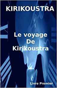 Couverture de Kirikoustra Livre Premier  Le voyage de Kirikoustra