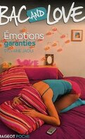 Bac and Love, tome 5 : Émotions garanties