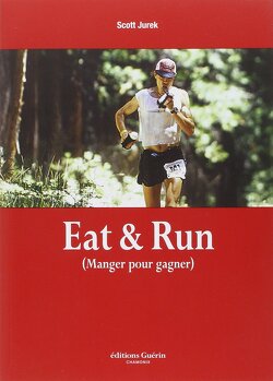 Couverture de Eat and Run: My Unlikely Journey to Ultramarathon Greatness
