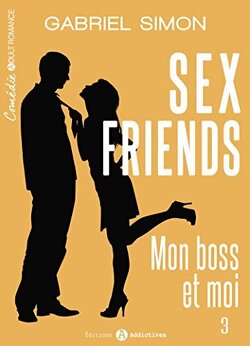 Couverture de Sex friends – Mon boss et moi, Tome 3